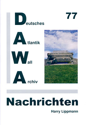 DAWA Nachrichten des Deutschen Atlantikwall-Archivs - Harry Lippmann, Stefan Blöß, Giancarlo Tomezzoli