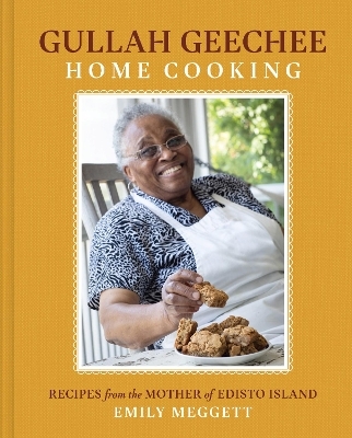 Gullah Geechee Home Cooking: Recipes from the Mother of Edisto Island - Emily Meggett