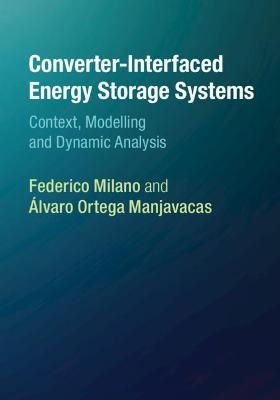 Converter-Interfaced Energy Storage Systems - Federico Milano, Álvaro Ortega Manjavacas