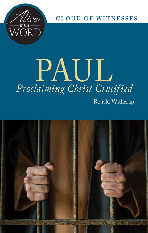 Paul, Proclaiming Christ Crucified - Ronald D. Witherup