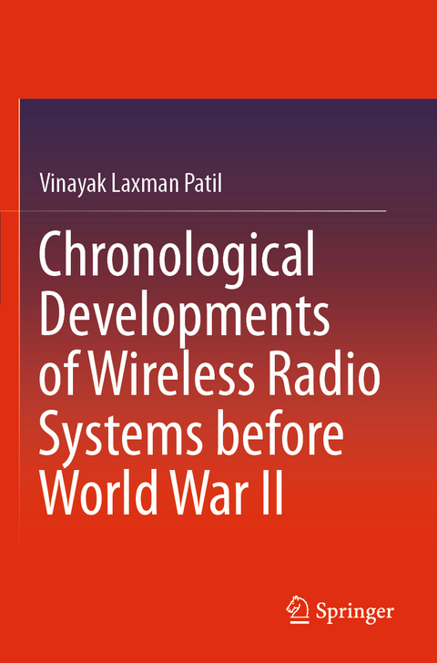 Chronological Developments of Wireless Radio Systems before World War II - Vinayak Laxman Patil