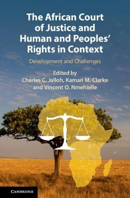 The African Court of Justice and Human and Peoples' Rights in Context - 