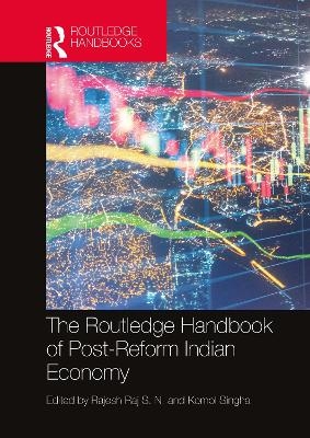 The Routledge Handbook of Post-Reform Indian Economy - 