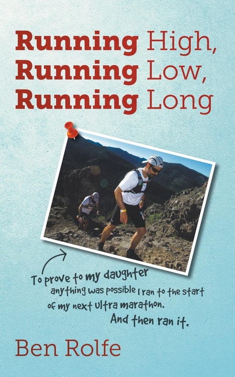 Running High, Running Low, Running Long -  Ben Rolfe