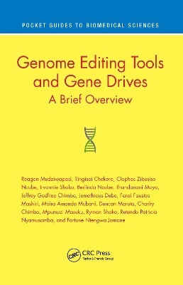 Genome Editing Tools and Gene Drives - Reagan Mudziwapasi, Ringisai Chekera, Clophas Zibusiso Ncube, Irvonnie Shoko, Berlinda Ncube