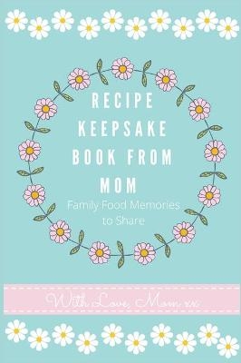 Recipe Keepsake Journal from Mom - Petal Publishing Co