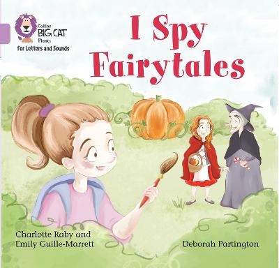 I Spy Fairytales - Emily Guille-Marrett, Charlotte Raby