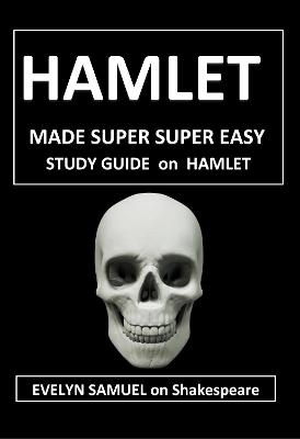 Shakespeare's Hamlet Made Super Super Easy - Evelyn Samuel