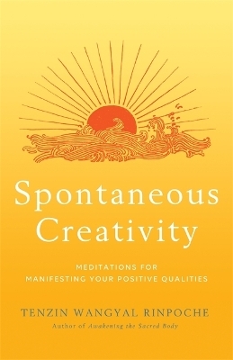 Spontaneous Creativity - Tenzin Wangyal