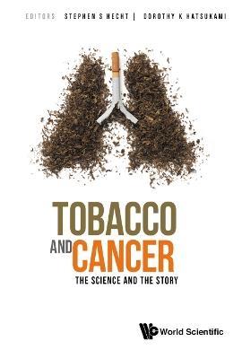 Tobacco And Cancer: The Science And The Story - 