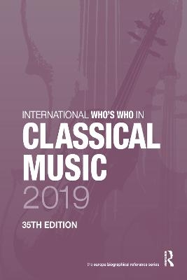 International Who's Who in Classical Music 2019 - 