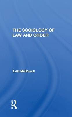 Sociology Of Law & Order - Lynn McDonald