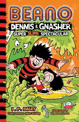 Beano Dennis & Gnasher: Super Slime Spectacular -  Beano Studios, Craig Graham, Mike Stirling