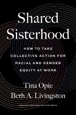 Shared Sisterhood - Tina Opie, Beth A. Livingston