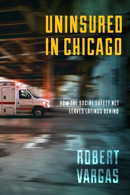 Uninsured in Chicago - Robert Vargas