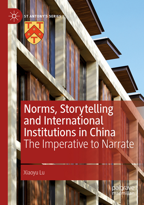 Norms, Storytelling and International Institutions in China - Xiaoyu Lu