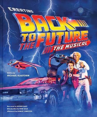Creating Back to the Future: The Musical - Michael Klastorin