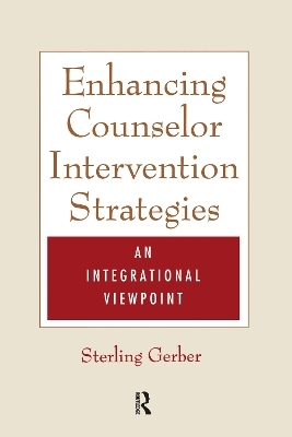 Enhancing Counselor Intervention Strategies - Sterling K. Gerber