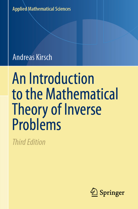 An Introduction to the Mathematical Theory of Inverse Problems - Andreas Kirsch