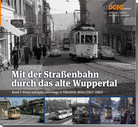 Mit der Straßenbahn durch das alte Wuppertal, Band 1 - Wolfgang Reimann