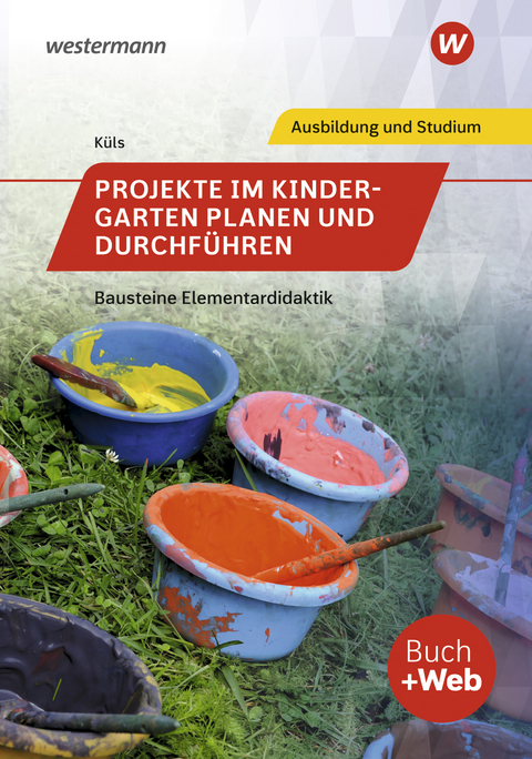 Projekte im Kindergarten planen und durchführen - Holger Küls