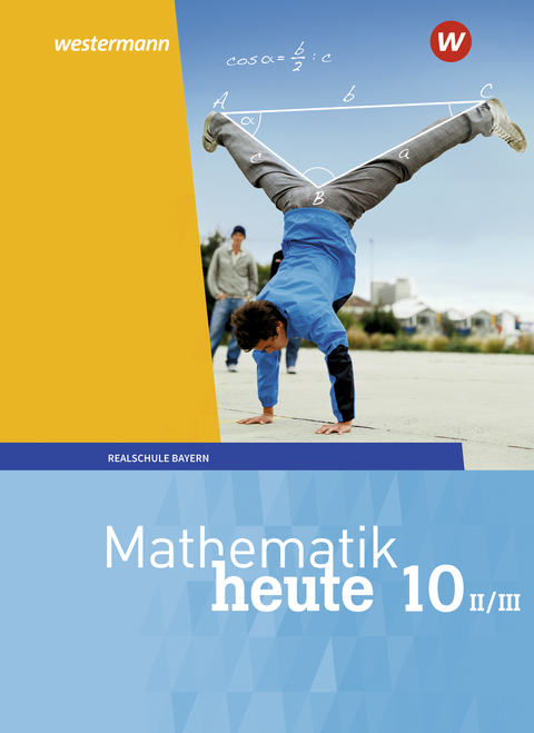 Mathematik heute - Ausgabe 2017 für Bayern - 