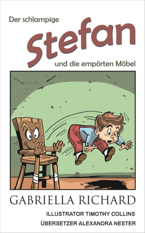 Der schlampige Stefan und die empörten Möbel - Gabriella Richard