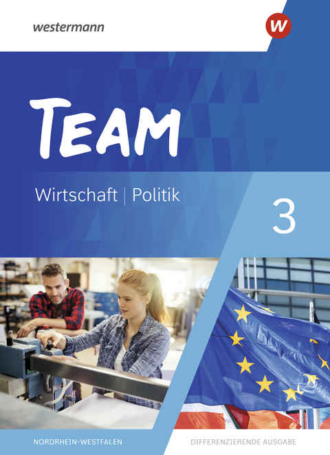 TEAM - Arbeitsbücher für Politik und Wirtschaft - Differenzierende Ausgabe Nordrhein-Westfalen – Ausgabe 2020 - 