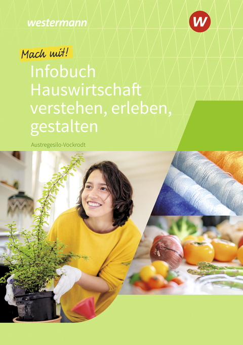 Mach mit! Hauswirtschaft verstehen, erleben, gestalten - Anja Austregesilo