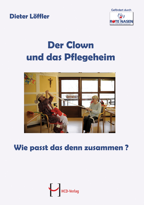 Der Clown und das Pflegeheim - Dieter Löffler