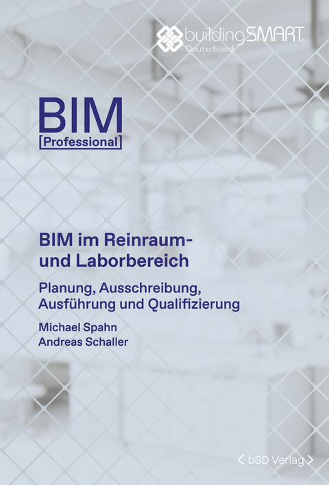 BIM im Reinraum- und Laborbereich - Michael Spahn, Andreas Schaller