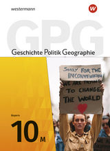 Geschichte - Politik - Geographie (GPG) - Ausgabe 2017 für Mittelschulen in Bayern - Geerd Budelmann, Florian Schäfer, Andrea Zader-Ulitzka, Diana Grünkorn, Yvonne Krautter, Heike Bolleininger, Jan Gruber