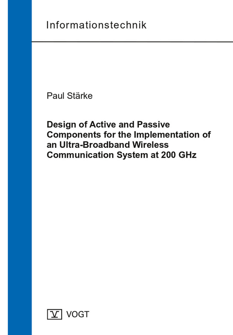 Design of Active and Passive Components for the Implementation of an Ultra-Broadband Wireless Communication System at 200 GHz - Paul Stärke