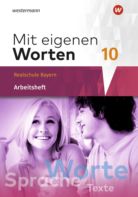 Mit eigenen Worten - Sprachbuch für bayerische Realschulen Ausgabe 2016 - Yvonne Hörmann, Karola Kaindl, Adelheid Kaufmann, Sandra Schäfer-Küpferling, Babett Schauer, Stefanie Bräuer, Jörg Striepke, Stephanie Lüthgens