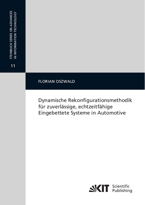 Dynamische Rekonfigurationsmethodik für zuverlässige, echtzeitfähige Eingebettete Systeme in Automotive - Florian Oszwald