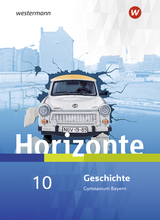 Horizonte - Geschichte für Gymnasien in Bayern - Ausgabe 2018 - 