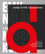 nolde/kritik/documenta - Astrid Becker, Bill Sherman, Birgitta Coers, Sabine Fastert, Jens Kastner, Nicole Roth, Barbara Segelken, Wolfgang Ullrich