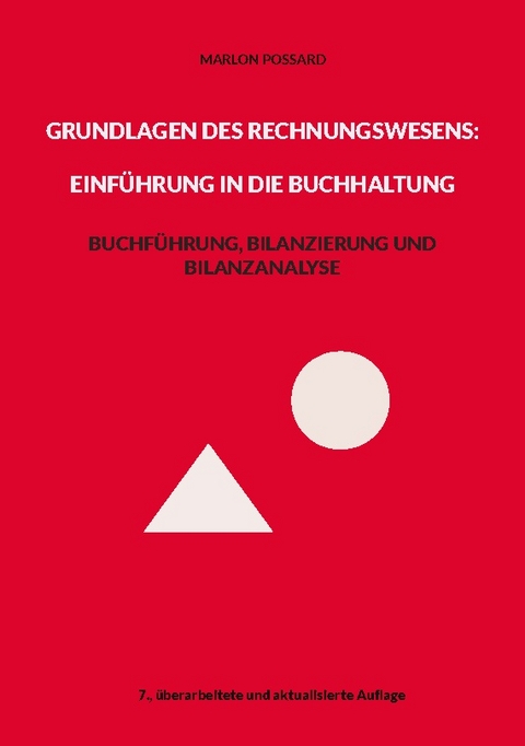 Grundlagen des Rechnungswesens: Einführung in die Buchhaltung - Marlon Possard