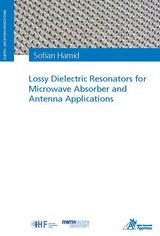 Lossy Dielectric Resonators for Microwave Absorber and Antenna Applications - Sofian Hamid