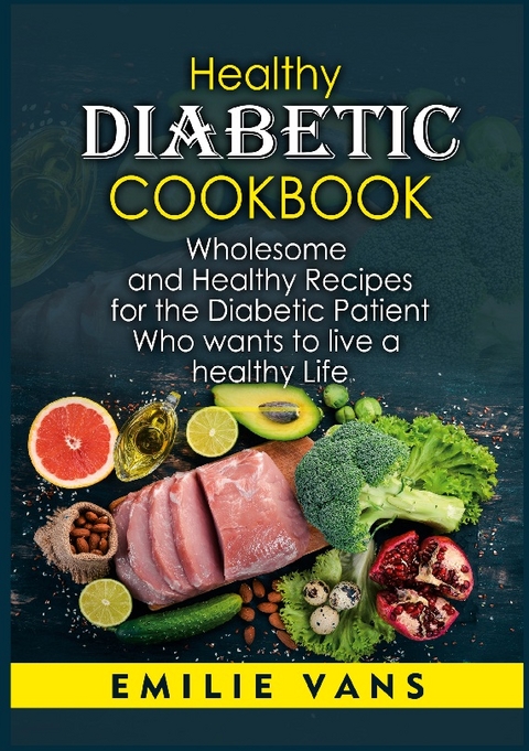 Healthy Diabetic Cookbook - Emilie Vans