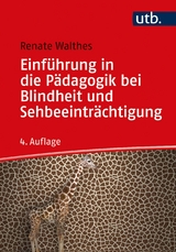 Einführung in die Pädagogik bei Blindheit und Sehbeeinträchtigung - Renate Walthes