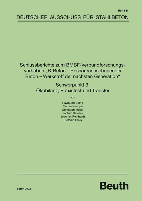 Schlussberichte zum BMBF-Verbundforschungsvorhaben "R-Beton - Ressourcenschonender Beton - Werkstoff der nächsten Generation" Schwerpunkt 3: Ökobilanz, Praxistest und Transfer - Buch mit E-Book