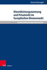 Dienstleistungsnormung und Privatrecht im Europäischen Binnenmarkt - Victoria Bratvogel