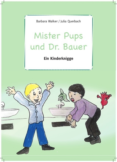Mister Pups und Dr. Bauer - Barbara Walker