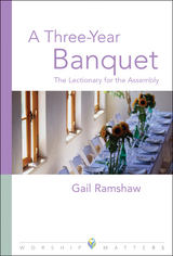 Three Year Banquet Worship Matters -  Gail Ramshaw