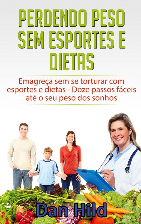 Perdendo peso sem esportes e dietas - Dan Hild