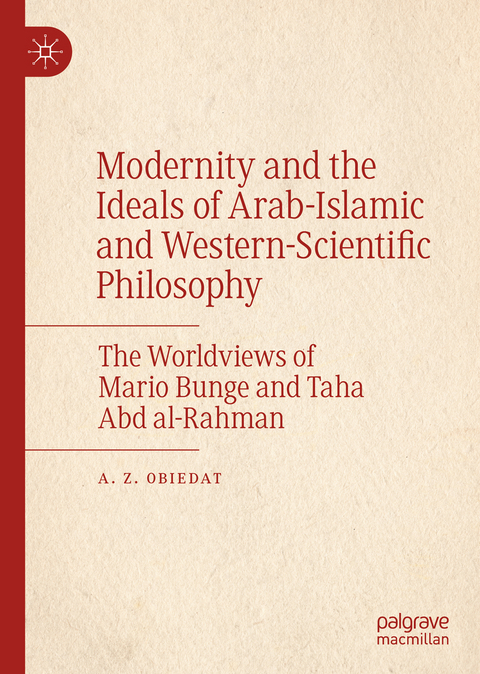 Modernity and the Ideals of Arab-Islamic and Western-Scientific Philosophy - A. Z. Obiedat