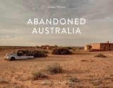 Abandoned Australia - Shane Thoms