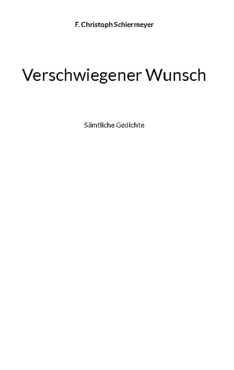 Verschwiegener Wunsch - F. Christoph Schiermeyer