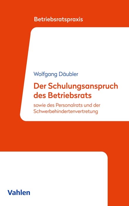 Der Schulungsanspruch des Betriebsrats - Wolfgang Däubler